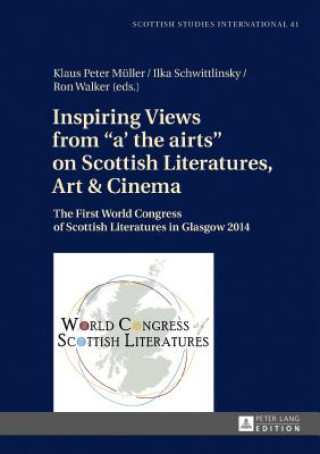 Carte Inspiring Views from "a' the airts" on Scottish Literatures, Art and Cinema Klaus Peter Müller