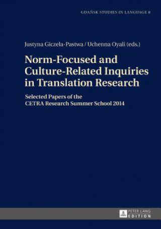 Kniha Norm-Focused and Culture-Related Inquiries in Translation Research Justyna Giczela-Pastwa