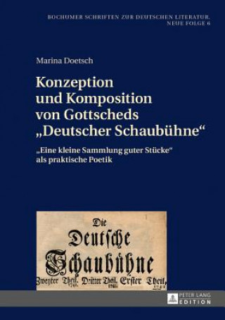 Carte Konzeption Und Komposition Von Gottscheds "Deutscher Schaubuehne" Marina Doetsch