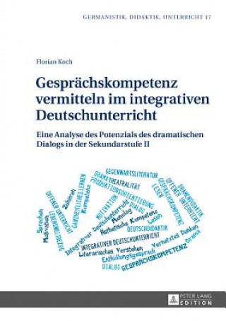 Kniha Gespraechskompetenz Vermitteln Im Integrativen Deutschunterricht Florian Koch