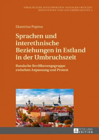 Книга Sprachen Und Interethnische Beziehungen in Estland in Der Umbruchszeit Ekaterina Popova