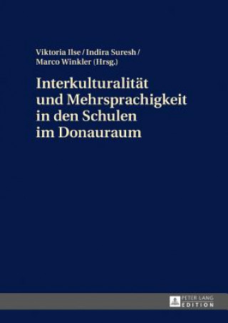 Kniha Interkulturalitaet Und Mehrsprachigkeit in Den Schulen Im Donauraum Viktoria Ilse