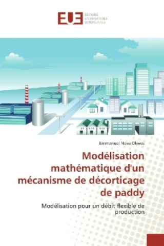 Knjiga Modélisation mathématique d'un mécanisme de décorticage de paddy Emmanuel Neva Okwes