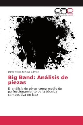 Könyv Big Band: Análisis de piezas Daniel Felipe Tamayo Gómez