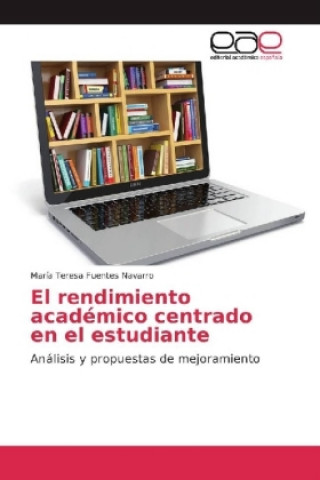 Könyv El rendimiento académico centrado en el estudiante María Teresa Fuentes Navarro