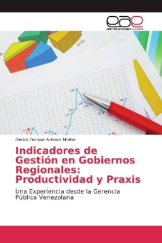 Kniha Indicadores de Gestión en Gobiernos Regionales: Productividad y Praxis Derkis Enrique Arévalo Molina