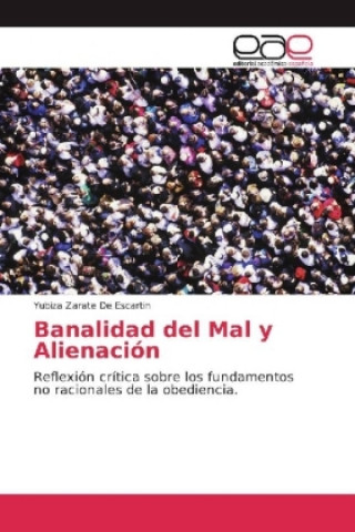 Book Banalidad del Mal y Alienación Yubiza Zarate De Escartin