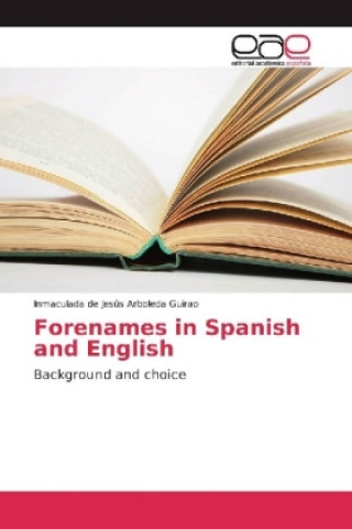 Книга Forenames in Spanish and English Inmaculada de Jesús Arboleda Guirao