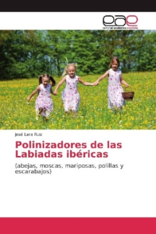 Kniha Polinizadores de las Labiadas ibéricas José Lara Ruiz