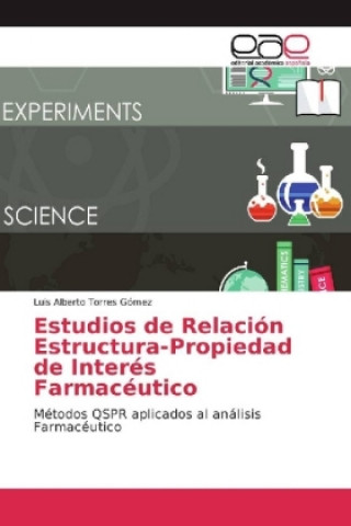 Kniha Estudios de Relación Estructura-Propiedad de Interés Farmacéutico Luis Alberto Torres Gómez
