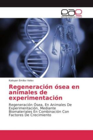 Knjiga Regeneración ósea en animales de experimentación Kaloyan Emilov Velev