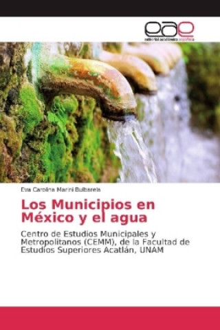 Kniha Los Municipios en México y el agua Eva Carolina Marini Bulbarela