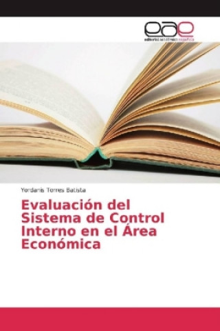 Könyv Evaluación del Sistema de Control Interno en el Área Económica Yordanis Torres Batista