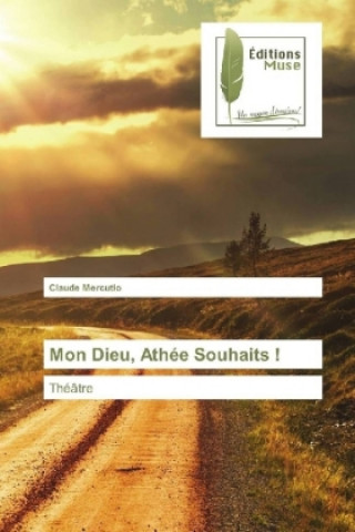 Книга Mon Dieu, Athée Souhaits ! Claude Mercutio