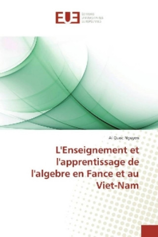 Kniha L'Enseignement et l'apprentissage de l'algebre en Fance et au Viet-Nam Ai Quoc Nguyen