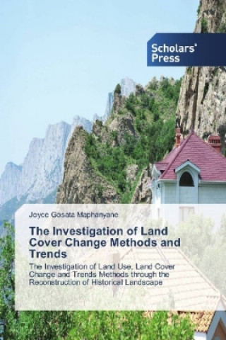 Kniha The Investigation of Land Cover Change Methods and Trends Joyce Gosata Maphanyane