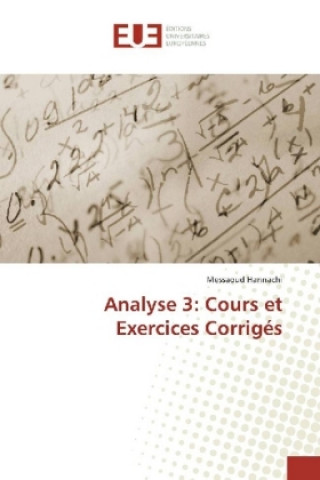 Kniha Analyse 3: Cours et Exercices Corrigés Messaoud Hannachi
