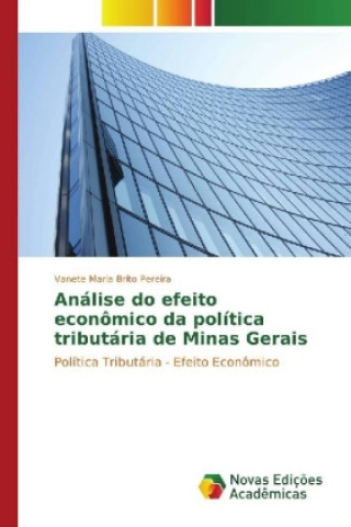 Carte Análise do efeito econômico da política tributária de Minas Gerais Vanete Maria Brito Pereira