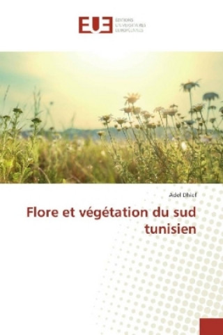 Carte Flore et végétation du sud tunisien Adel Dhief
