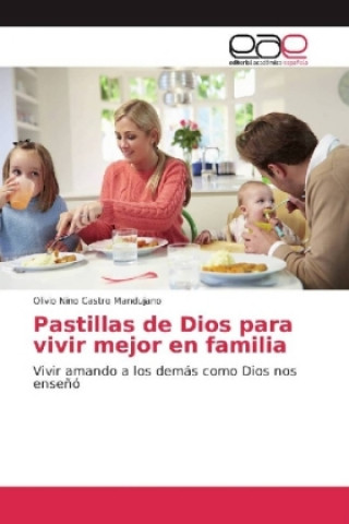 Kniha Pastillas de Dios para vivir mejor en familia Olivio Nino Castro Mandujano