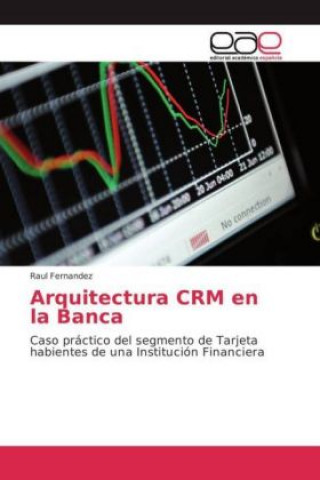 Kniha Arquitectura CRM en la Banca Raúl Fernández