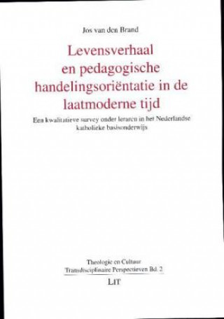 Kniha Levensverhaal en pedagogische handelingsoriëntatie in de laatmoderne tijd Jos van den Brand