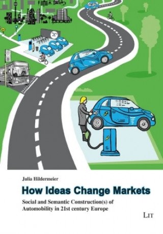 Kniha How Ideas Change Markets Julia Hildermeier