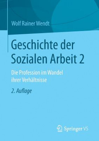 Könyv Geschichte Der Sozialen Arbeit 2 Wolf Rainer Wendt