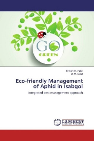 Könyv Eco-friendly Management of Aphid in Isabgol Shivani R. Patel