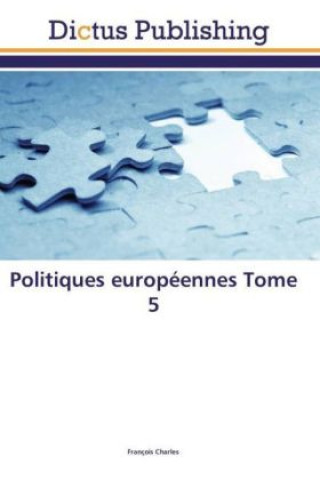Kniha Politiques européennes Tome 5 François Charles