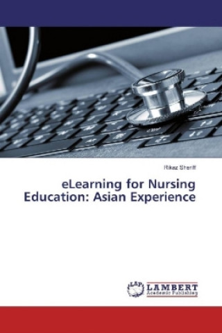 Knjiga eLearning for Nursing Education: Asian Experience Rikaz Sheriff