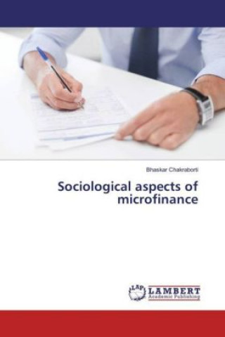 Kniha Sociological aspects of microfinance Bhaskar Chakraborti