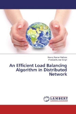 Knjiga An Efficient Load Balancing Algorithm in Distributed Network Neeraj Kumar Rathore