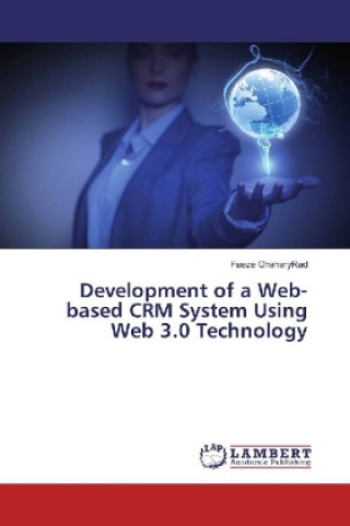 Kniha Development of a Web-based CRM System Using Web 3.0 Technology Faeze GhaharyRad