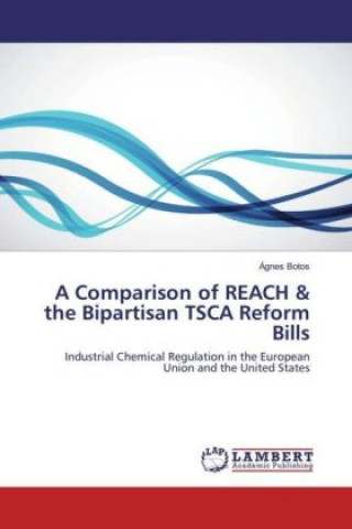Carte A Comparison of REACH & the Bipartisan TSCA Reform Bills Ágnes Botos