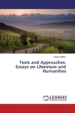 Книга Texts and Approaches: Essays on Literature and Humanities Kousik Adhikari
