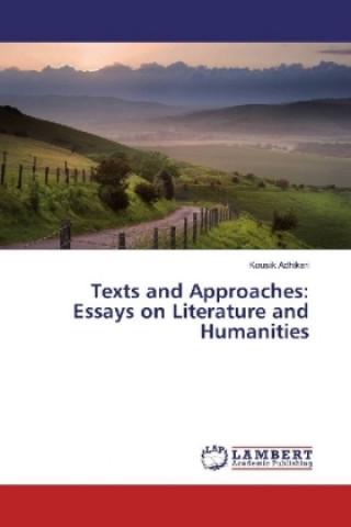 Książka Texts and Approaches: Essays on Literature and Humanities Kousik Adhikari