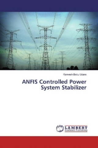 Kniha ANFIS Controlled Power System Stabilizer Ramesh Babu Udara