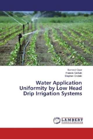 Könyv Water Application Uniformity by Low Head Drip Irrigation Systems Samwel Opar