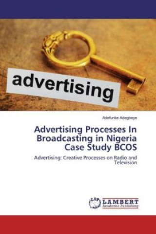 Carte Advertising Processes In Broadcasting in Nigeria Case Study BCOS Adefunke Adegbeye