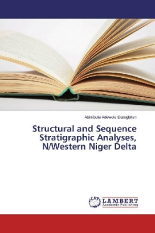 Kniha Structural and Sequence Stratigraphic Analyses, N/Western Niger Delta Abimbola Adewole Durogbitan