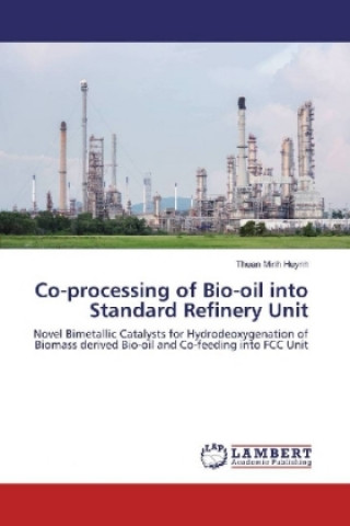 Carte Co-processing of Bio-oil into Standard Refinery Unit Thuan Minh Huynh