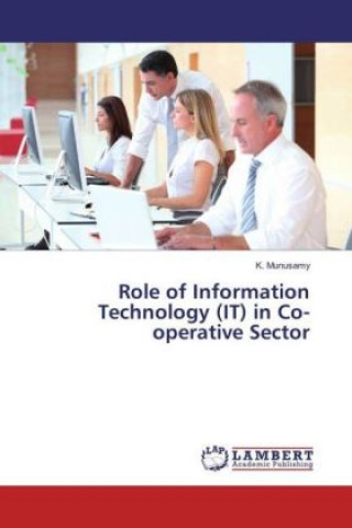 Carte Role of Information Technology (IT) in Co-operative Sector K. Munusamy