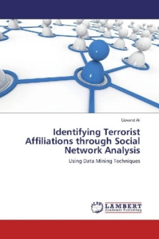 Книга Identifying Terrorist Affiliations through Social Network Analysis Govand Ali