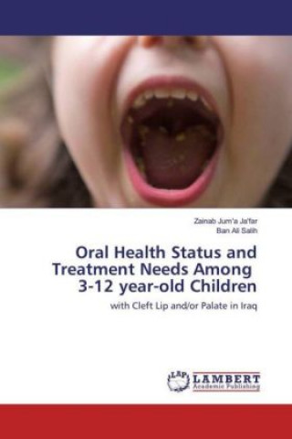 Kniha Oral Health Status and Treatment Needs Among 3-12 year-old Children Zainab Jum'a Ja'far