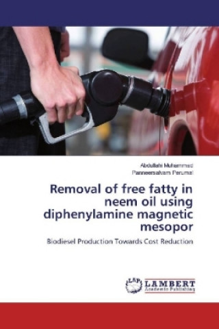 Knjiga Removal of free fatty in neem oil using diphenylamine magnetic mesopor Abdullahi Muhammad