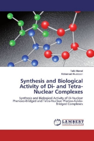 Kniha Synthesis and Biological Activity of Di- and Tetra-Nuclear Complexes Talib Mawat