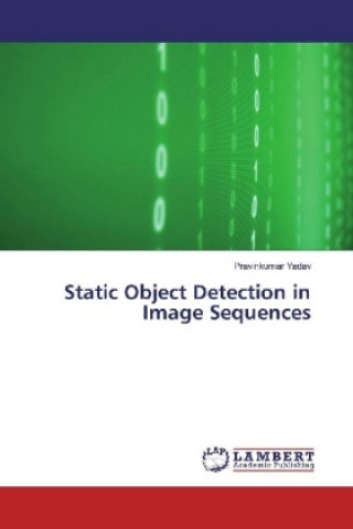 Knjiga Static Object Detection in Image Sequences Pravinkumar Yadav