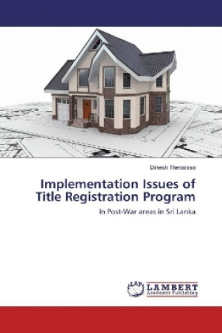 Knjiga Implementation Issues of Title Registration Program Dinesh Thevarasa
