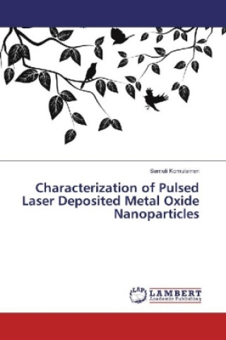 Carte Characterization of Pulsed Laser Deposited Metal Oxide Nanoparticles Samuli Komulainen
